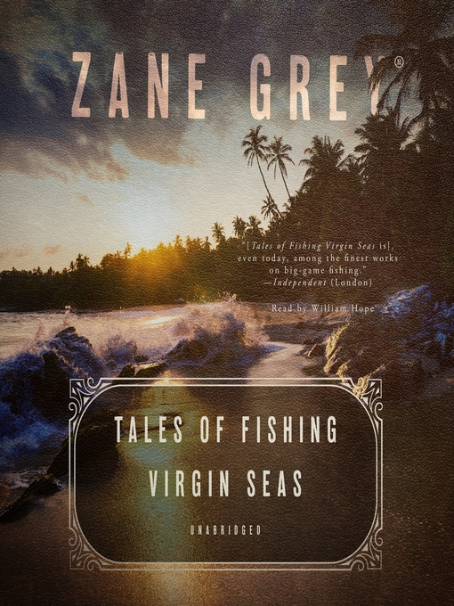 Title details for Tales of Fishing Virgin Seas by Zane Grey - Available